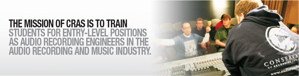 the mission of Cras is to train students for entry level positions as audio recording engineers.