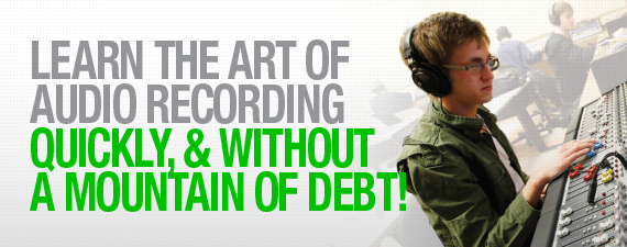 Learn the art of audio recording quickly, and without a mountain of debt!